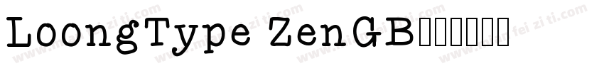 LoongType ZenGB字体转换